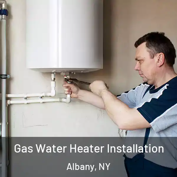  Gas Water Heater Installation Albany, NY